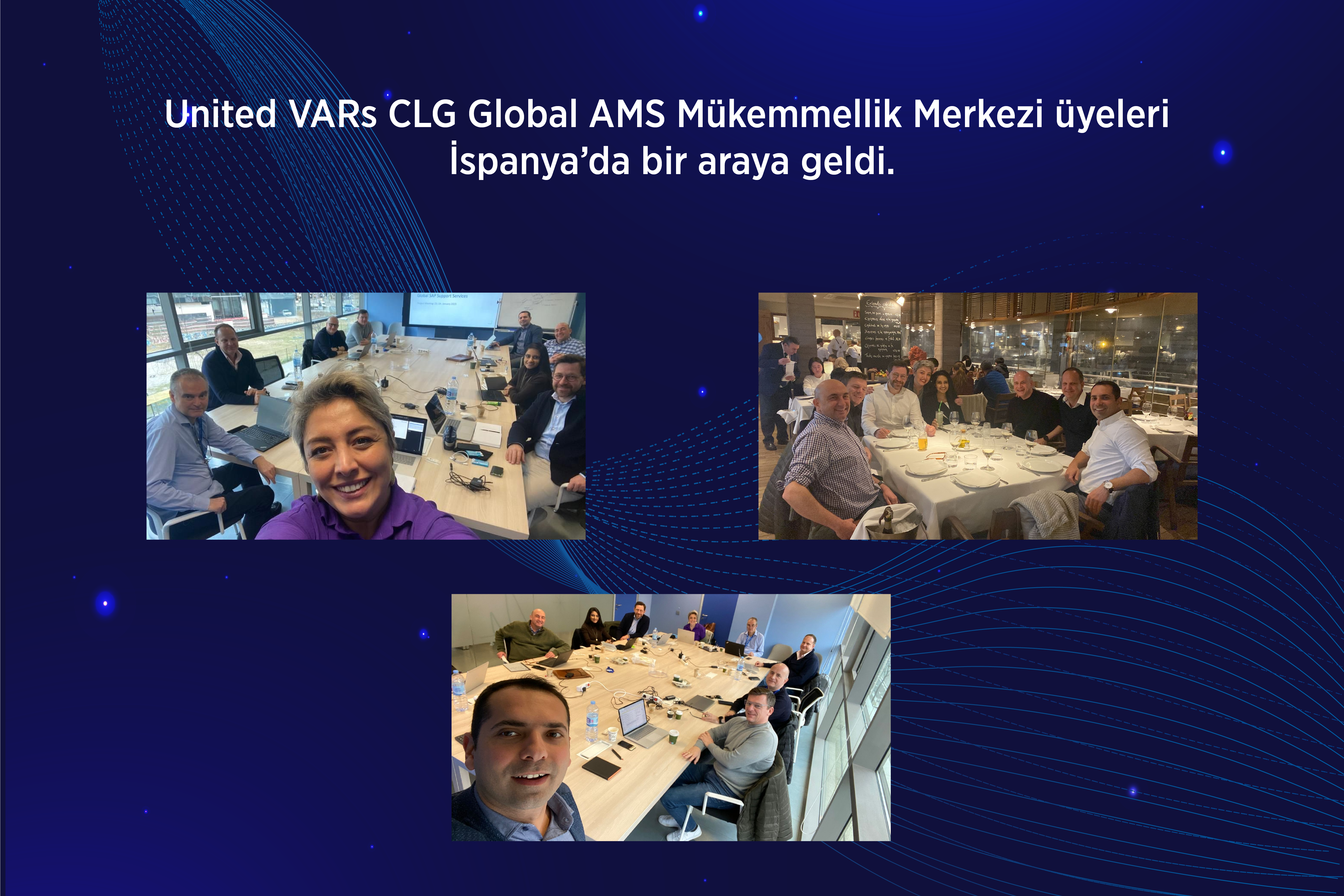 United VARs CLG Global AMS Mükemmellik Merkezi üyeleri İspanya’da bir araya geldi.